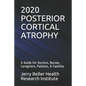 Posterior Cortical Atrophy: A Guide for Doctors, Nurses, Caregivers, Patients, & Families - Paperback
