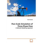 Pore Scale Simulation of Three-Phase Flow - Paperback