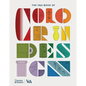 The V&a Book of Color in Design - Hardcover