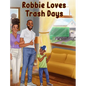 Robbie Loves Trash Days - Hardcover