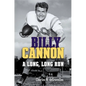 Billy Cannon: A Long, Long Run - Hardcover