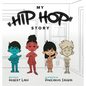 My Hip Hop Story - Hardcover