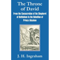 The Throne of David: From the Consecration of the Shepherd of Bethlehem to the Rebellion of Prince Absalom - Paperback