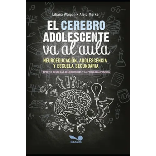 El cerebro adolescente va al aula: neuroeducación, adolescencia y escuela secundaria - Paperback