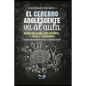 El cerebro adolescente va al aula: neuroeducación, adolescencia y escuela secundaria - Paperback