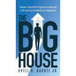 The Big House: A Human-Centered & Progressive Approach to DEI and Positive Workforce Engagement - Hardcover