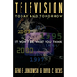 Television Today and Tomorrow: It Won't Be What You Think - Paperback
