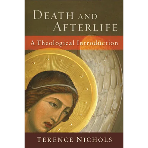 Death and Afterlife: A Theological Introduction - Paperback