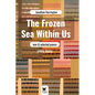 The Frozen Sea Within Us - Paperback