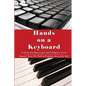 Hands on a Keyboard: A Guide for Musicians and Computer Users - Paperback