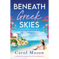 Beneath Greek Skies: An uplifting, heartwarming and emotional Greek island page-turner - Paperback