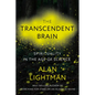 The Transcendent Brain: Spirituality in the Age of Science - Hardcover