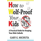 How to Wolf-proof Your Kids: A Practical Guide For Keeping Your Kids Catholic - Paperback