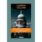 London Calling: Your Ultimate Travel Guide to the Best of England's Capital City 2023 London - Paperback