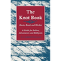 The Knot Book - Knots, Bends and Hitches - A Guide for Sailors, Adventurers and Hobbyists - Paperback