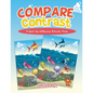 Compare and Contrast: A Spot the Difference Activity Book - Paperback
