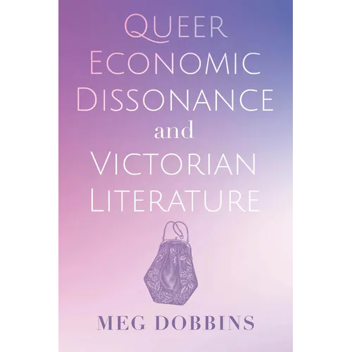Queer Economic Dissonance and Victorian Literature - Paperback