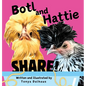 Botl and Hattie: Share! - Hardcover