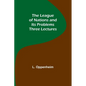 The League of Nations and Its Problems: Three Lectures - Paperback