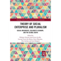 Theory of Social Enterprise and Pluralism: Social Movements, Solidarity Economy, and Global South - Paperback