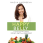 Happy Belly: A Woman's Guide to Feeling Vibrant, Light, and Balanced - Paperback