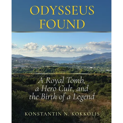 Odysseus Found: A Royal Tomb, a Hero Cult, and the Birth of a Legend - Paperback