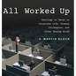 All Worked Up: Ventings in Verse on Corporate Life, Bosses, Colleagues, and Other Vexing Stuff - Hardcover