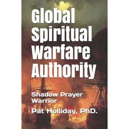Global Prayer Warfare Authority: Shadow Prayer Warrior - Paperback