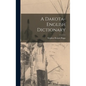 A Dakota-English Dictionary - Hardcover