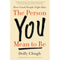 The Person You Mean to Be: How Good People Fight Bias - Hardcover