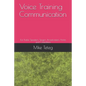 Voice Training Communication: For Public Speakers, Singers, Broadcasters, Artists and Comedians - Paperback