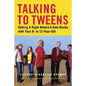 Talking to Tweens: Getting It Right Before It Gets Rocky with Your 8- To 12-Year-Old - Paperback