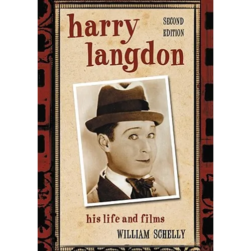 Harry Langdon: His Life and Films, 2D Ed. - Paperback