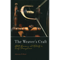 The Weaver's Craft: Cloth, Commerce, and Industry in Early Pennsylvania - Hardcover