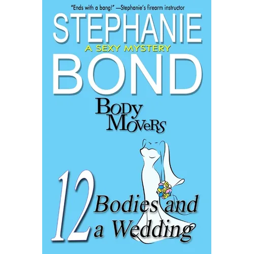 12 Bodies and a Wedding: A Body Movers Book - Paperback