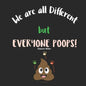 We are all Different, but everyone Poops!: A Children Picture Book about Diversity, Differences and Racism - Paperback