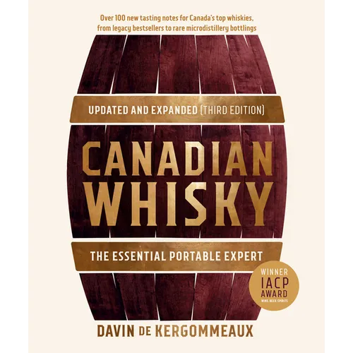 Canadian Whisky, Updated and Expanded (Third Edition): The Essential Portable Expert - Hardcover
