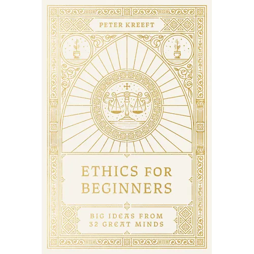 Ethics for Beginners: Big Ideas from 32 Great Minds - Paperback