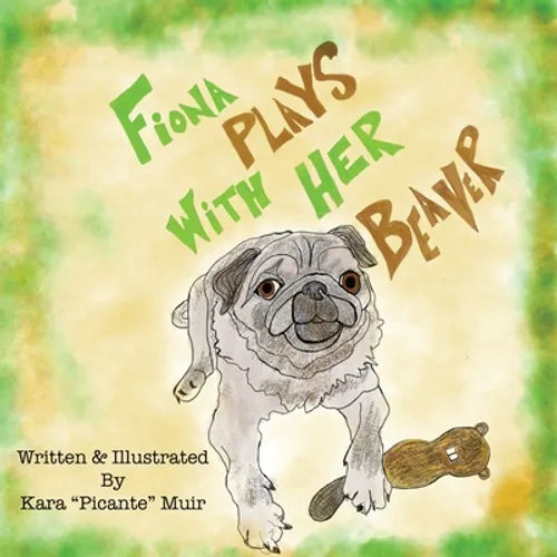 Fiona Plays With Her Beaver - Paperback