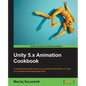 Unity 5.x Animation Cookbook - Paperback