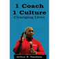 1 Coach 1 Culture Changing Lives - Paperback