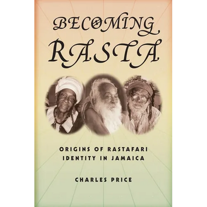 Becoming Rasta: Origins of Rastafari Identity in Jamaica - Paperback