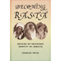Becoming Rasta: Origins of Rastafari Identity in Jamaica - Paperback