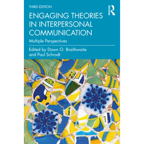 Engaging Theories in Interpersonal Communication: Multiple Perspectives - Paperback
