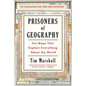 Prisoners of Geography: Ten Maps That Explain Everything about the World - Hardcover