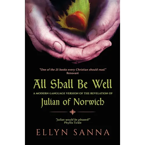 All Shall Be Well: A Modern-Language Version of the Revelation of Julian Norwich - Paperback