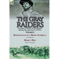 The Gray Raiders-Volume 2: Accounts of Mosby & His Raiders During the American Civil War-Reminiscences of a Mosby Guerrilla by John Munson & Mosby's M - Hardcover
