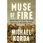 Muse of Fire: World War I as Seen Through the Lives of the Soldier Poets - Paperback