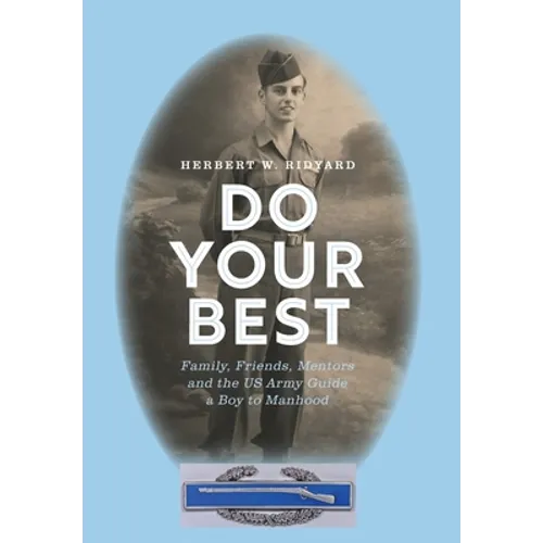 Do Your Best: Family, Friends, Mentors and the US Army Guide a Boy to Manhood - Hardcover