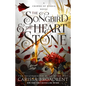 The Songbird & the Heart of Stone: The Shadowborn Duet, Book One - Hardcover